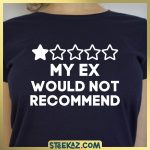 My Ex Would Not Recommend