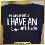 Apparently I Have Attitude