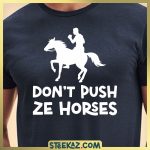 Don't Push Ze Horses